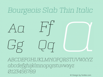 Bourgeois Slab Thin Italic Version 1.000;PS 001.000;hotconv 1.0.88;makeotf.lib2.5.64775图片样张