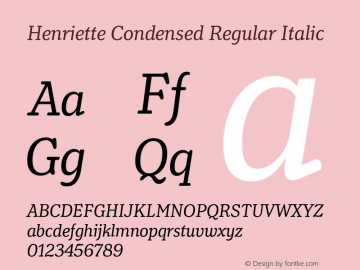 HenrietteCondensed-RegularIt Version 1.017;PS 001.017;hotconv 1.0.88;makeotf.lib2.5.64775 Font Sample