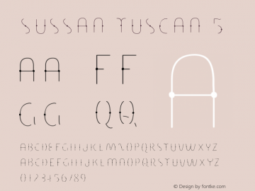 Sussan-Tuscan5 Version 1.000;PS 001.000;hotconv 1.0.88;makeotf.lib2.5.64775 Font Sample