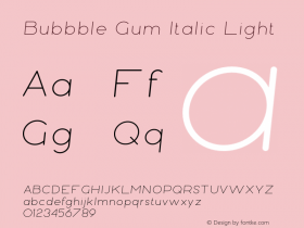 Bubbble Gum Italic Light Version 1.003;Fontself Maker 3.5.1 Font Sample