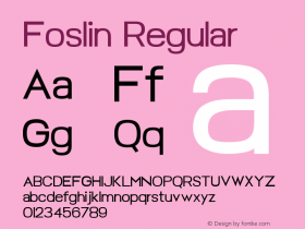 Foslin Regular Version 1.000;PS 001.000;hotconv 1.0.88;makeotf.lib2.5.64775图片样张