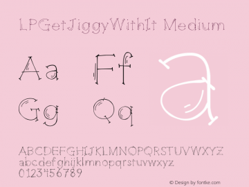 LPGetJiggyWithIt Medium Version 001.000 Font Sample