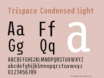 Trispace Condensed Light Version 1.005;hotconv 1.0.109;makeotfexe 2.5.65596图片样张