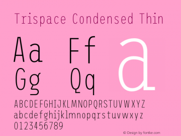 Trispace Condensed Thin Version 1.005;hotconv 1.0.109;makeotfexe 2.5.65596图片样张