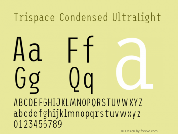 Trispace Condensed UltraLight Version 1.005;hotconv 1.0.109;makeotfexe 2.5.65596图片样张