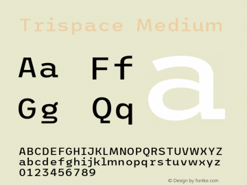Trispace Medium Version 1.005;hotconv 1.0.109;makeotfexe 2.5.65596图片样张