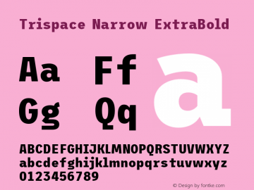 Trispace Narrow ExtraBold Version 1.005;hotconv 1.0.109;makeotfexe 2.5.65596图片样张