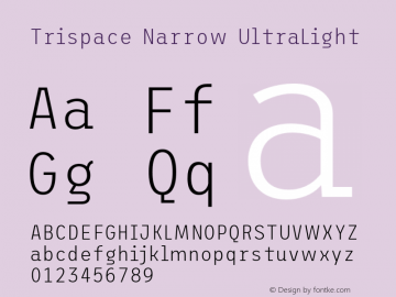 Trispace Narrow UltraLight Version 1.005;hotconv 1.0.109;makeotfexe 2.5.65596图片样张