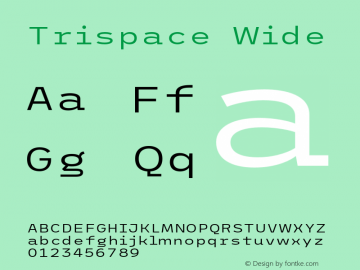 Trispace Wide Version 1.005;hotconv 1.0.109;makeotfexe 2.5.65596 Font Sample