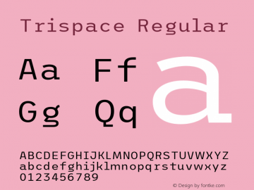 Trispace Regular Version 1.005;hotconv 1.0.109;makeotfexe 2.5.65596图片样张