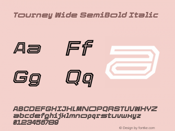 Tourney Wide SemiBold Italic Version 1.000;hotconv 1.0.109;makeotfexe 2.5.65596 Font Sample