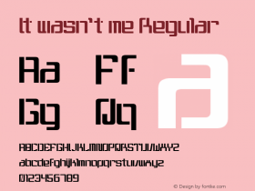 It wasn't me Regular 001.000 Font Sample