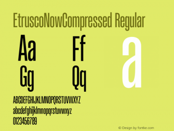 EtruscoNowCompressed Regular Version 1.001;hotconv 1.0.109;makeotfexe 2.5.65596 Font Sample