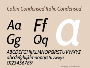 Cabin Condensed Italic Condensed Version 3.001;hotconv 1.0.109;makeotfexe 2.5.65596 Font Sample