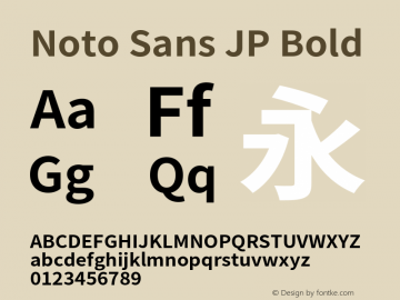 Noto Sans JP Bold Version 2.001;hotconv 1.0.107;makeotfexe 2.5.65593图片样张