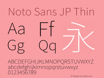 Noto Sans JP Thin Version 2.001;hotconv 1.0.107;makeotfexe 2.5.65593图片样张
