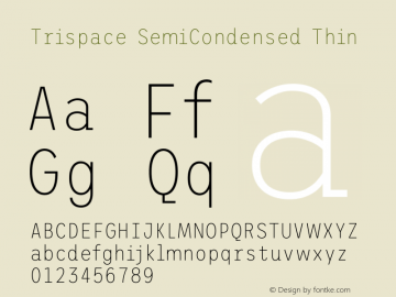 Trispace SemiCondensed Thin Version 1.210 Font Sample