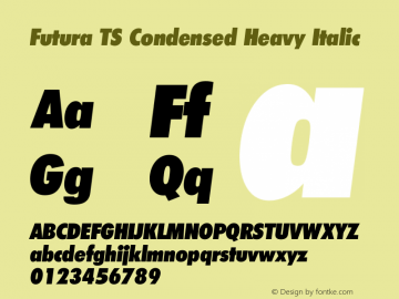 FuturaTSCondensed-HeavyItalic Version 3.01 2009 Font Sample