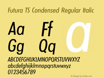 FuturaTSCondensed-RegularItalic Version 3.01 2009 Font Sample