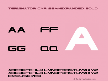 Terminator Cyr Semi-expanded Bold Version 1.0; 2001; initial release Font Sample