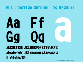 GLT Ujugiign Gurumel Tig Version 0.914;hotconv 1.0.115;makeotfexe 2.5.65600 Font Sample