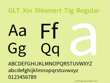 GLT Xin 5Nomert Tig Version 0.914;hotconv 1.0.115;makeotfexe 2.5.65600 Font Sample