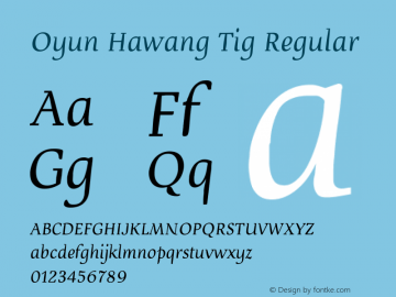 Oyun Hawang Tig Version 1.020;hotconv 1.0.109;makeotfexe 2.5.65594 Font Sample