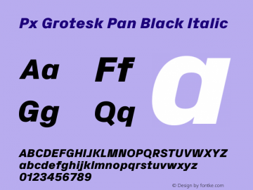 PxGroteskPan-BlackItalic Version 2.001; build 0001 | wf-rip DC20201110 Font Sample