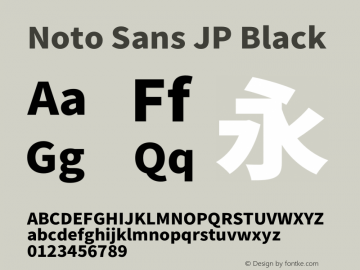 Noto Sans JP Black Version 2.002;hotconv 1.0.116;makeotfexe 2.5.65601图片样张