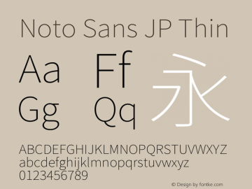 Noto Sans JP Thin Version 2.002;hotconv 1.0.116;makeotfexe 2.5.65601图片样张