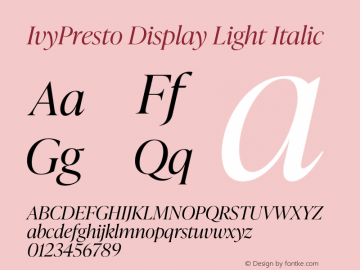 IvyPresto Display Light Italic Version 1.001;hotconv 1.0.109;makeotfexe 2.5.65596 Font Sample