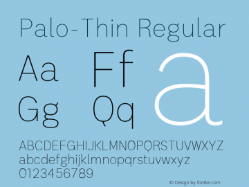 Palo Thin Version 1.000;hotconv 1.0.109;makeotfexe 2.5.65596;com.myfonts.easy.typeunion.palo.thin.wfkit2.version.5z2C图片样张