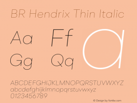 BR Hendrix Thin Italic Version 1.000;hotconv 1.0.109;makeotfexe 2.5.65596 Font Sample