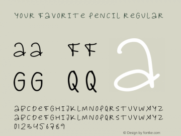 Your Favorite Pencil Version 1.000;hotconv 1.0.109;makeotfexe 2.5.65596 Font Sample