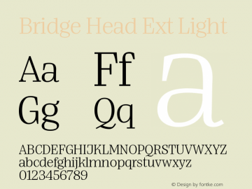 Bridge Head Ext Light Version 1.000;hotconv 1.0.109;makeotfexe 2.5.65596 Font Sample