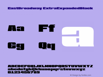 EastBroadway ExtraExpandedBlack Version 1.000;hotconv 1.0.109;makeotfexe 2.5.65596 Font Sample