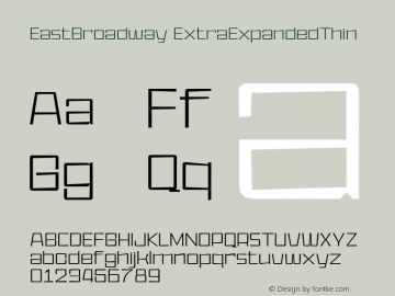 EastBroadway ExtraExpandedThin Version 1.000;hotconv 1.0.109;makeotfexe 2.5.65596 Font Sample