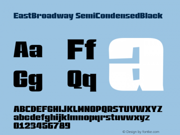 EastBroadway SemiCondensedBlack Version 1.000;hotconv 1.0.109;makeotfexe 2.5.65596 Font Sample