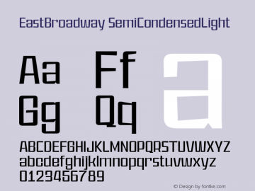 EastBroadway SemiCondensedLight Version 1.000;hotconv 1.0.109;makeotfexe 2.5.65596 Font Sample