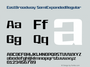 EastBroadway SemiExpandedRegular Version 1.000;hotconv 1.0.109;makeotfexe 2.5.65596 Font Sample