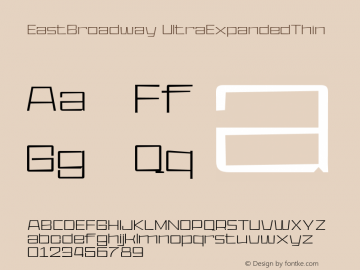 EastBroadway UltraExpandedThin Version 1.000;hotconv 1.0.109;makeotfexe 2.5.65596 Font Sample
