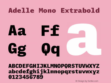 Adelle Mono Extrabold Version 1.001;hotconv 1.0.114;makeotfexe 2.5.65599 Font Sample