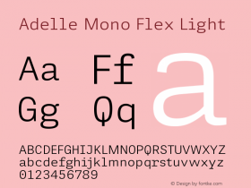 Adelle Mono Flex Light Version 1.001;hotconv 1.0.114;makeotfexe 2.5.65599图片样张