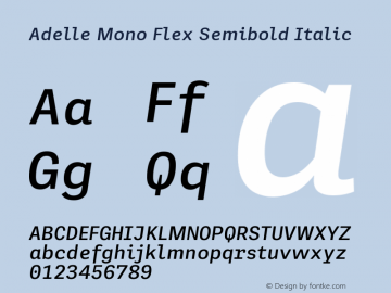 Adelle Mono Flex Semibold Italic Version 1.001;hotconv 1.0.114;makeotfexe 2.5.65599图片样张