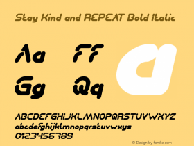 Stay Kind and REPEAT Bold Italic Version 1.00;May 12, 2020;FontCreator 11.5.0.2430 64-bit图片样张