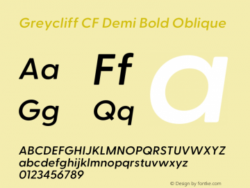 Greycliff CF Demi Bold Oblique Version 2.100;hotconv 1.0.109;makeotfexe 2.5.65596图片样张