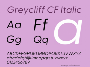 Greycliff CF Regular Oblique Version 2.100;hotconv 1.0.109;makeotfexe 2.5.65596 Font Sample