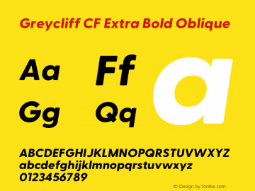 Greycliff CF Extra Bold Oblique Version 2.100;hotconv 1.0.109;makeotfexe 2.5.65596图片样张