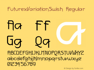 FuturexVariationSwish Regular Macromedia Fontographer 4.1 9/28/01 Font Sample