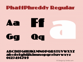 PhattPhreddy Regular Version 1.00 10/18/2001 Font Sample